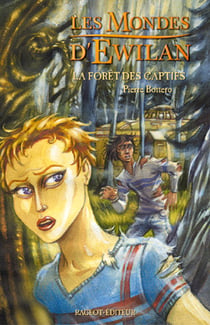 Les mondes d'Ewilan Tome 1 : la forêt des captifs