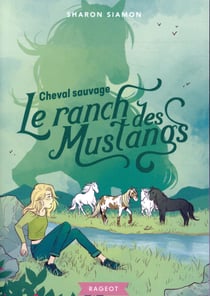 Le ranch des mustangs Tome 4 : cheval sauvage
