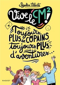 Vive le CM2 ! : Toujours plus de copains, toujours plus d'aventures...