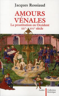 Amours vénales - la prostitution en Occident XII-XVI siècle