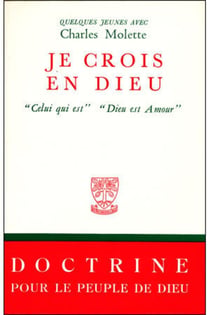 Je crois en Dieu - "celui qui est" "Dieu est amour"