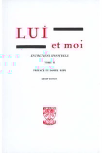 Lui et moi - Entretiens spirituels - Tome 2