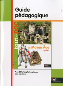 Tout En Doc Histoire-Geographie Cycle 3 Le Moyen-Age (Guide Pedagogique)