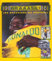 Braaasil ! les magiciens du football
