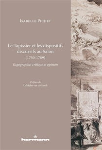 Le Tapissier et les dispositifs discursifs au Salon (1750-1789) : Expographie, critique et opinion