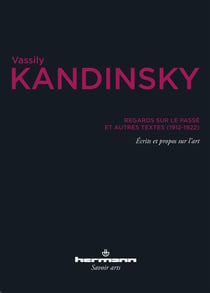 Regards sur le passé : et autres textes (1912-1922)