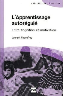 L'apprentissage autorégulé - entre cognition et motivation