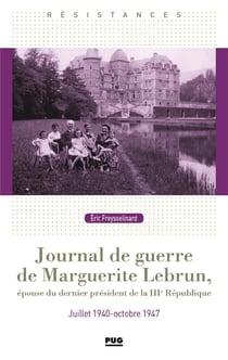 Journal de guerre de Marguerite Lebrun - épouse du dernier président de la IIIe république
