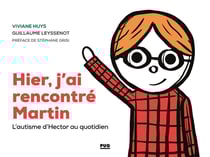 Hier, j'ai rencontré Martin - l'autisme d'Hector au quotidien