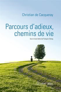Parcours d'adieux, chemins de vie - lettre de François Cheng