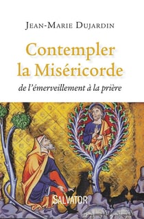 Contempler la miséricorde : de l'emerveillement à la prière