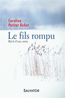 Le fils rompu - une mère au chevet
