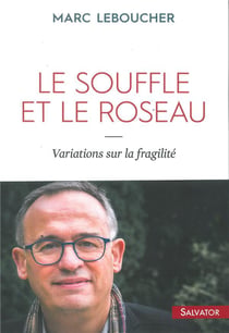 Le souffle et le roseau - variations sur la fragilité