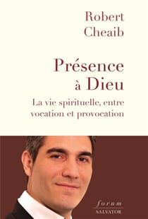 Présence à Dieu : la vie spirituelle, entre vocation et provocation