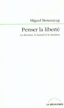 Penser la liberté la décision, le hasard et la situation