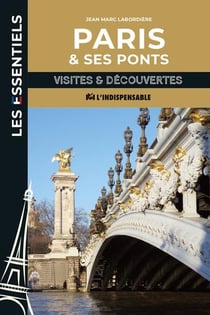 Paris et ses ponts : Visites & découvertes