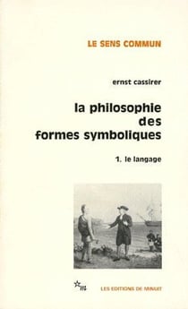 La philosophie des formes symboliques Tome 1 : le langage