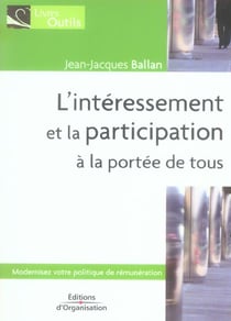 L'interessement et la participation a la portee de tous - modernisez votre politique de remuneration