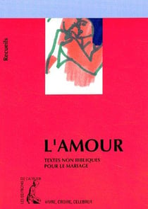 L'AMOUR- TEXTES NON BIBLIQUES POUR LE MARIAGE