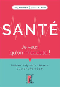 La santé racontée par ses usagers - ce qui dysfonctionne, comment l'améliorer ?