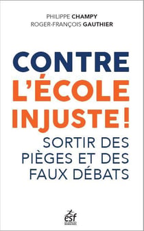 Contre l'école injuste ! sortir des pièges et des faux débats