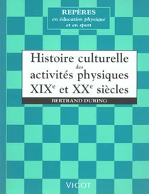 Histoire culturelle des activites physiques xix et xx siecles