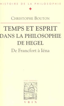 Temps et esprit dans la philosophie de Hegel - de Francfort à Iéna