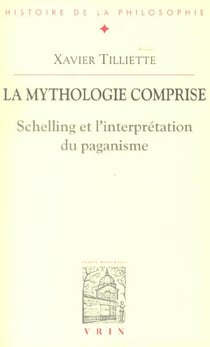 La mythologie comprise - Schelling et l'interprétation du paganisme