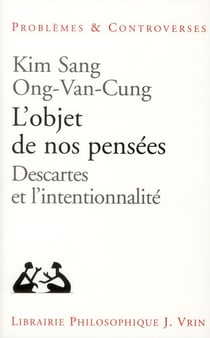 L'objet de nos pensées - Descartes et l'intentionnalité