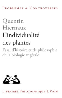 L'individualité des plantes : Essai d'histoire et de philosophie de la biologie végétale