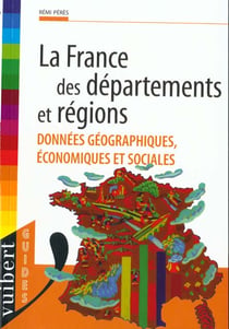 La france des departements et regions - donnees geographiques economiques et sociales