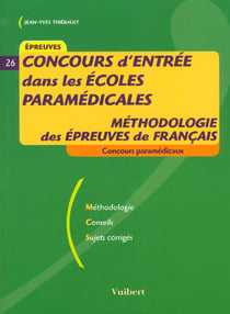 Concours d'entree dans les ecoles paramedicales - methodologie des epreuves de francais