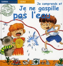 Je ne gaspille pas l'eau