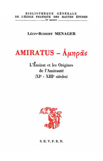 Amiratus : L'Émirat et les origines de l'Amirauté, 11e-13e siècles