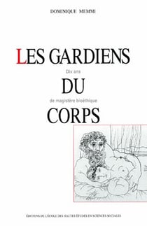 Les Gardiens du corps : Dix ans de magistère bioéthique
