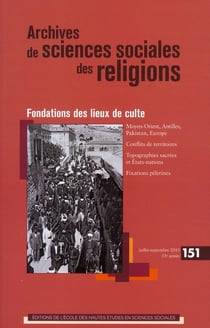 Archives de sciences sociales des religions n.151 : fondation de lieux de culte