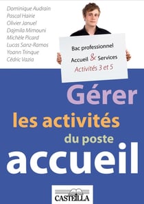 Gérer les activités du poste accueil A3/A5 : bac pro "accueil et services" - pochette de l'élève
