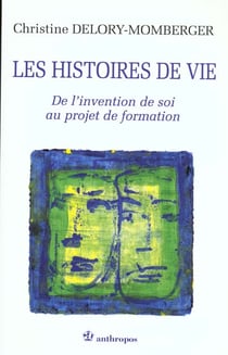 Les histoires de vie - de l'invention de soi au projet de formation