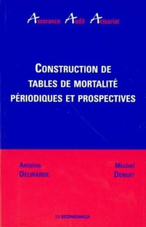 CONSTRUCTION DE TABLES DE MORTALITE PERIODIQUES ET PROSPECTIVES