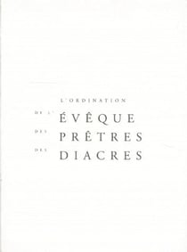 L'ordination de l'évêque, des prêtres, des diacres