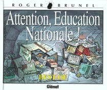Brunel Tome 12 - attention éducation nationale - best-of