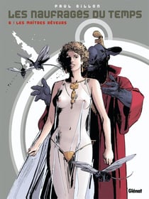 Les naufragés du temps - Tome 06 : Les maîtres-rêveurs