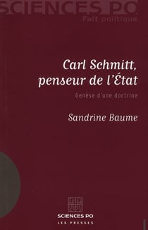 Carl Schmitt, penseur de l'état - genèse d'une doctrine