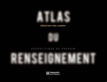 Atlas du renseignement - géopolitique du pouvoir