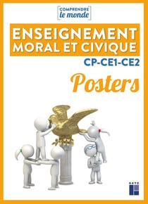 Comprendre le monde : enseignement moral et civique - CP, CE1, CE2 - posters