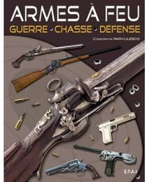 Armes à feu - guerre, chasse, défense