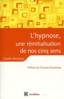 L'hypnose, une réinitialisation de nos cinq sens