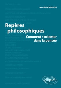 Repères philosophiques - comment s'orienter dans la pensée
