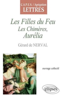 Nerval - les filles du feu et les chimères - Aurélia