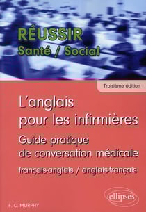 L Anglais Pour Les Infirmieres : Guide Pratique De Conversation Medicale (3E Ed)